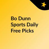Podcast Bo Dunn Sports Daily Free Picks