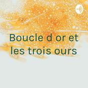 Podcast Boucle d or et les trois ours