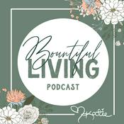 Podcast Bountiful Living