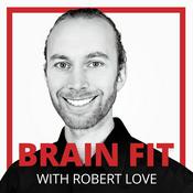 Podcast Brain Fit with Robert Love