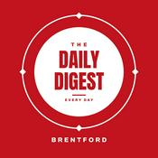 Podcast Brentford Daily Digest