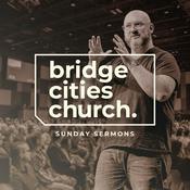 Podcast Bridge Cities Church