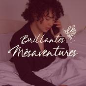 Podcast Brillantes Mésaventures