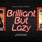 Podcast Brilliant But Lazy