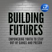 Podcast Building Futures: Empowering Youth to Stay Out of Gangs and Prison