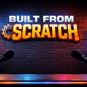 Podcast Built from Scratch: Real Stories of Risk, Failure, and Reinvention