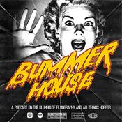 Podcast Bummer House: A Deep Dive into the Blumhouse Horror Filmography and All Things Horror Movies