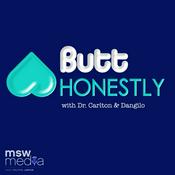 Podcast Butt Honestly with Doctor Carlton and Dangilo