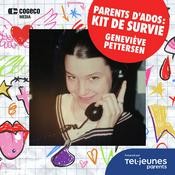 Podcast Parents d'ados: kit de survie