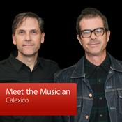 Podcast Calexico: Meet the Musician