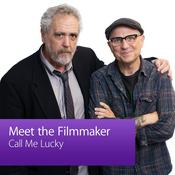 Podcast Call Me Lucky: Meet the Filmmaker