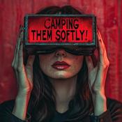 Podcast Camping Them Softly: A Dead by Daylight Podcast