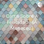 Podcast Carta Sobre A Felicidade (A Meneceu) - Epicuro