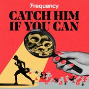 Podcast Catch Him if You Can
