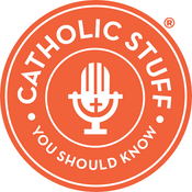 Podcast Catholic Stuff You Should Know 2010-2013