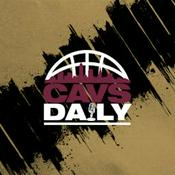 Podcast Cavs Daily | Daily Cleveland Cavaliers Podcast