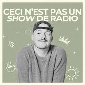 Podcast CECI N'EST PAS UN SHOW DE RADIO