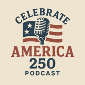 Podcast Celebrate America 250