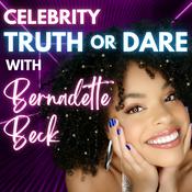 Podcast Celebrity Truth or Dare with Bernadette Beck