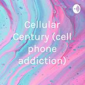 Podcast Cellular Century (cell phone addiction)