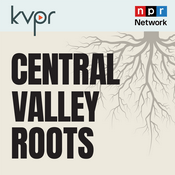 Podcast Central Valley Roots