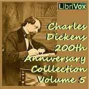 Podcast Charles Dickens 200th Anniversary Collection Vol. 5 by Charles Dickens (1812 - 1870)