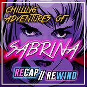 Podcast Chilling Adventures of Sabrina | Recap Rewind