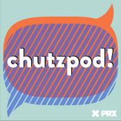 Podcast Chutzpod!