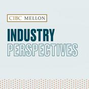 Podcast CIBC Mellon Industry Perspectives