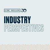 Podcast CIBC Mellon Industry Perspectives
