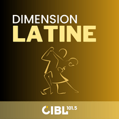 Podcast CIBL 101.5 FM : Dimension Latine
