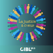 Podcast CIBL 101.5 FM : La justice à coeur