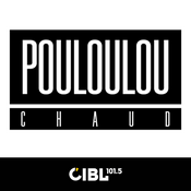 Podcast CIBL 101.5 FM : Le Pouloulou Chaud