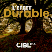 Podcast CIBL 101.5 FM : L'Effet Durable