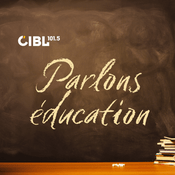 Podcast CIBL 101.5 FM : Parlons éducation