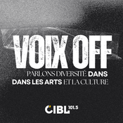 Podcast CIBL 101.5 FM : VOIX OFF