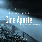 Podcast Cine Aparte con Fernanda Solórzano