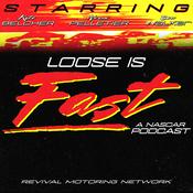 Podcast Loose Is Fast - A Nascar Podcast!