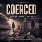 Podcast COERCED: The Devotion & Death of Mica Francis Miller