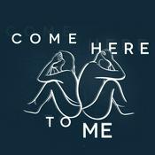 Podcast Come Here To Me: Relationship Experts Walk the Talk