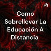 Podcast Como Sobrellevar La Educación A Distancia