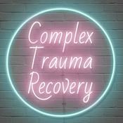 Podcast Complex Trauma Recovery