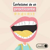 Podcast Confesiones de un Practicante