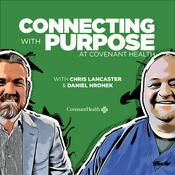Podcast Connecting with Purpose at Covenant Health