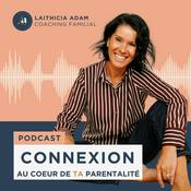 Podcast CONNEXION - Au coeur de ta parentalité
