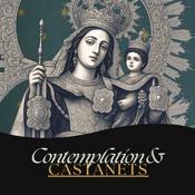 Podcast Contemplation and Castanets - Catholic and Carmelite Spirituality