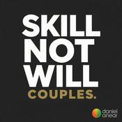 Podcast Skill Not Will: For Couples