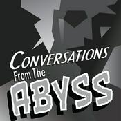 Podcast Conversations From The Abyss