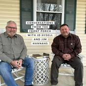 Podcast Conversations From The Front Porch with JD Hysell and Jim Hannahs