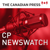 Podcast CP Newswatch: Canada's Top Stories